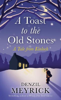 Tales from Kinloch #02: A Toast to the Old Stones