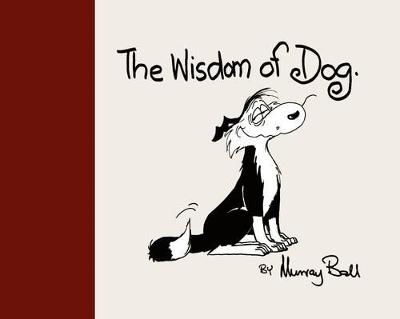 Wisdom of Dog, The