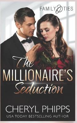 Family Ties #03: The Millionaire's Seduction