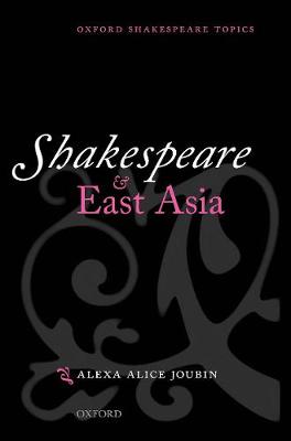 Oxford Shakespeare Topics #: Shakespeare and East Asia
