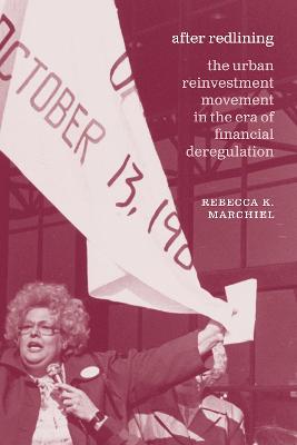 After Redlining: The Urban Reinvestment Movement in the Era of Financial Deregulation