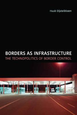Infrastructures: Borders as Infrastructure
