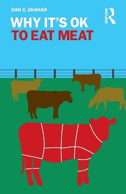 Why It's OK: Why It's OK to Eat Meat