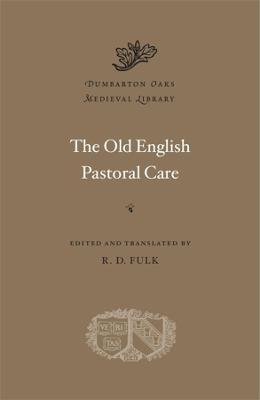 Dumbarton Oaks Medieval Library #: The Old English Pastoral Care