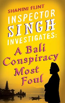 Inspector Singh Investigates #02: A Bali Conspiracy Most Foul