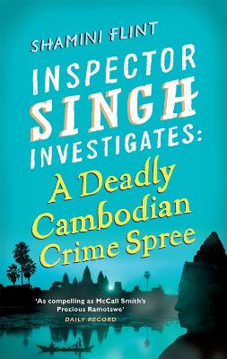 Inspector Singh Investigates #04: A Deadly Cambodian Crime Spree