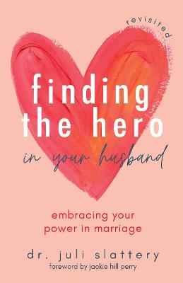 Finding the Hero in Your Husband, Revisited