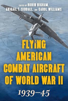 Flying American Combat Aircraft of World War II