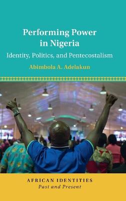 African Identities: Past and Present #: Performing Power in Nigeria