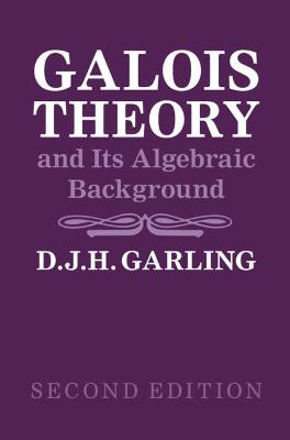 Galois Theory and Its Algebraic Background  (2nd Edition)