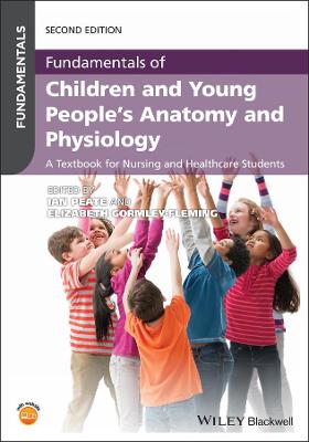 Fundamentals #: Fundamentals of Children and Young People's Anatomy and Physiology  (2nd Edition)