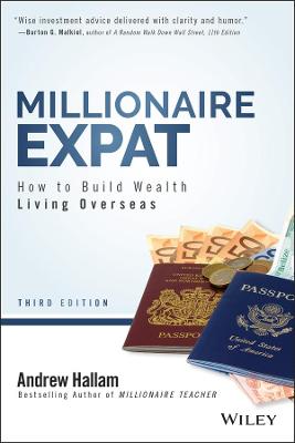 Millionaire Expat: How To Build Wealth Living Overseas  (3rd Edition)