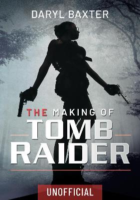 The Making of Tomb Raider
