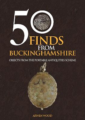 50 Finds #: 50 Finds from Buckinghamshire