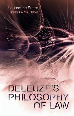 Plateaus - New Directions in Deleuze Studies #: Deleuze's Philosophy of Law