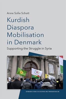 Edinburgh Studies on Diasporas and Transnationalism #: Kurdish Diaspora Mobilisation in Denmark