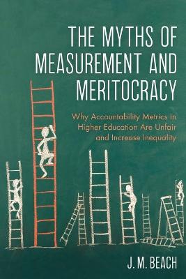 The Myths of Measurement and Meritocracy