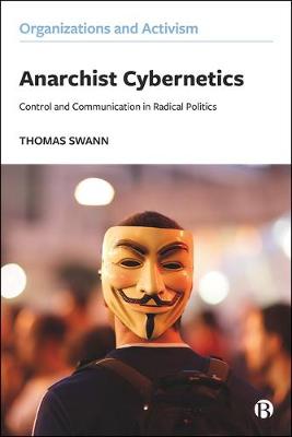 Organizations and Activism: Anarchist Cybernetics