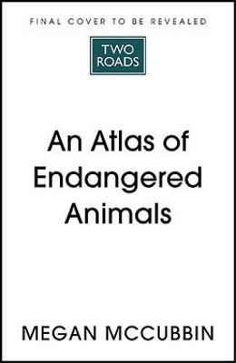 An Atlas of Endangered Animals