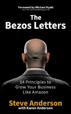 Bezos Letters, The: 14 Principles to Grow Your Business Like Amazon