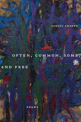 Often, Common, Some, and Free (Poetry)