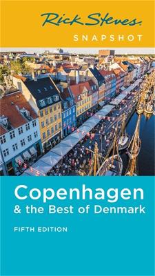 Rick Steves' Snapshot: Copenhagen and the Best of Denmark