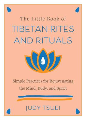 The Little Book Of Tibetan Rites And Rituals