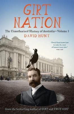 Girt Nation: The Unauthorised History of Australia - Volume 3