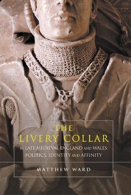 The Livery Collar in Late Medieval England and Wales