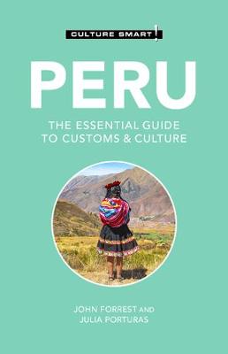 Culture Smart! The Essential Guide to Customs & Culture #: Peru  (3rd Edition)