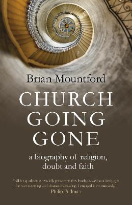 Church Going Gone: A Biography of Religion, Doubt, and Faith