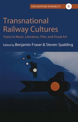 Explorations in Mobility #: Transnational Railway Cultures