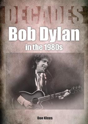 Decades #: Bob Dylan in the 1980s