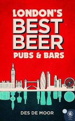 London's Best Beer Pubs and Bars  (3rd Edition)