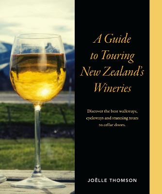 A Guide to Touring New Zealand Vineyards