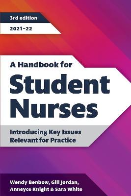 A Handbook for Student Nurses, third edition, 2021-22