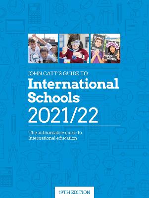 John Catt's Guide to International Schools 2021/22