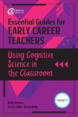 Essential Guides for Early Career Teachers #: Using Cognitive Science in the Classroom