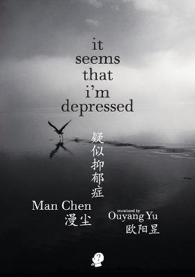 It Seems That I'm Depressed (Poetry)
