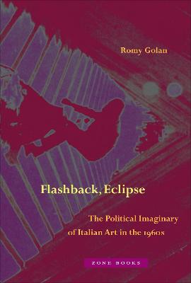 Flashback, Eclipse - The Political Imaginary of Italian Art in the 1960s
