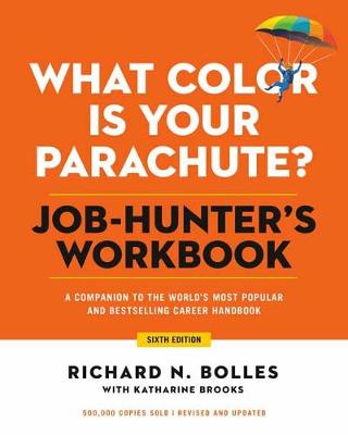 What Color Is Your Parachute? Job-Hunter's Workbook  (6th Edition)