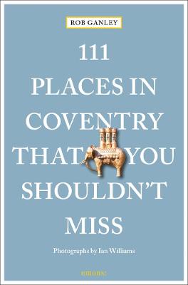 111 Places/Shops #: 111 Places in Coventry That You Shouldn't Miss