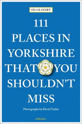 111 Places/Shops #: 111 Places in Yorkshire That You Shouldn't Miss