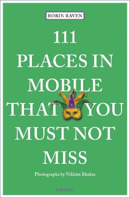 111 Places/Shops #: 111 Places in Mobile That You Must Not Miss