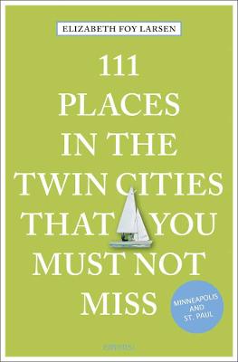 111 Places/Shops #: 111 Places in the Twin Cities That You Must Not Miss