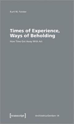 Times of Experience, Ways of Beholding