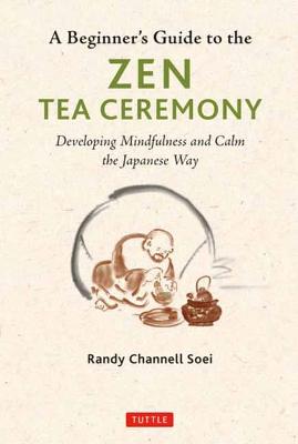 A Beginner's Guide to the Zen Tea Ceremony