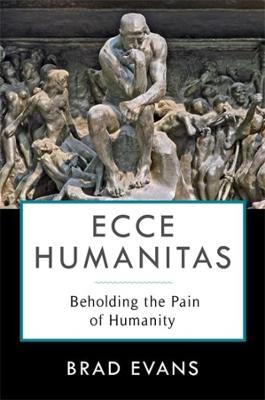 Insurrections: Critical Studies in Religion, Politics, and Culture #: Ecce Humanitas