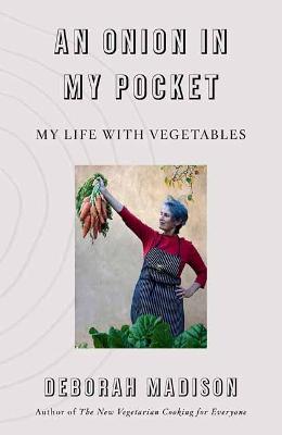 Onion in My Pocket, An: My Life with Vegetables