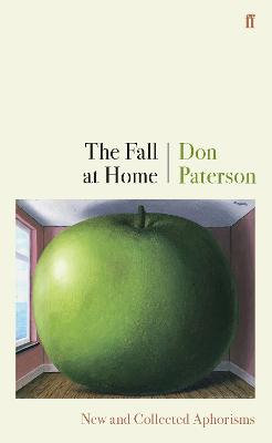 Fall at Home, The: New and Selected Aphorisms